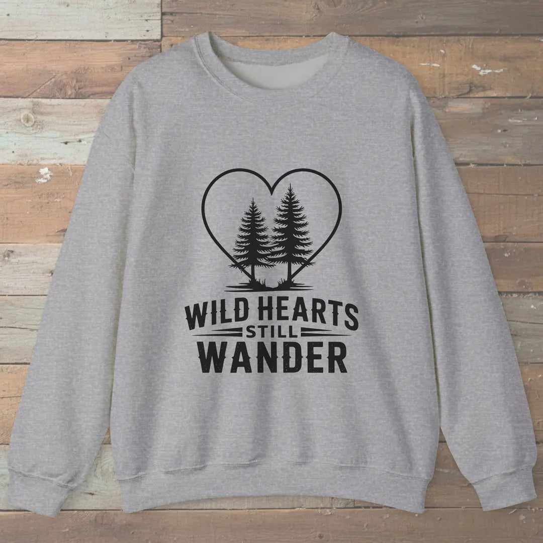 Wild Hearts Still Wander Sweatshirt