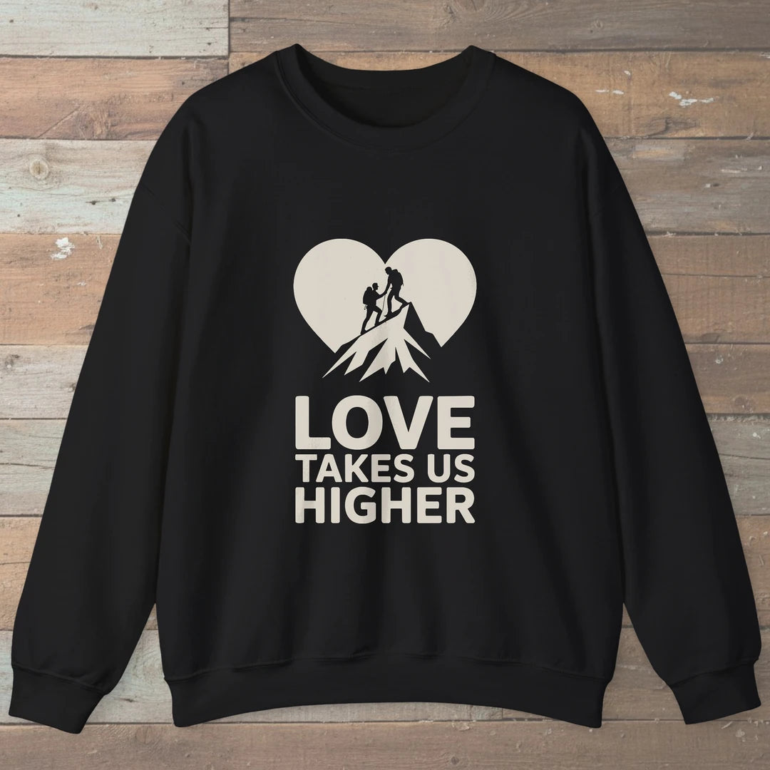 Love Takes Us Higher Hiking Sweatshirt