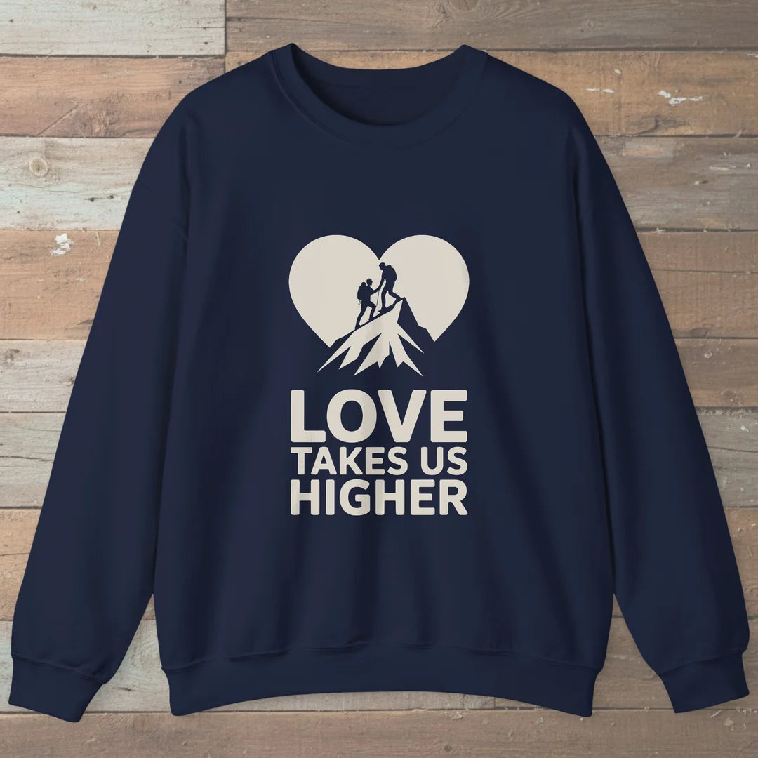 Love Takes Us Higher Hiking Sweatshirt