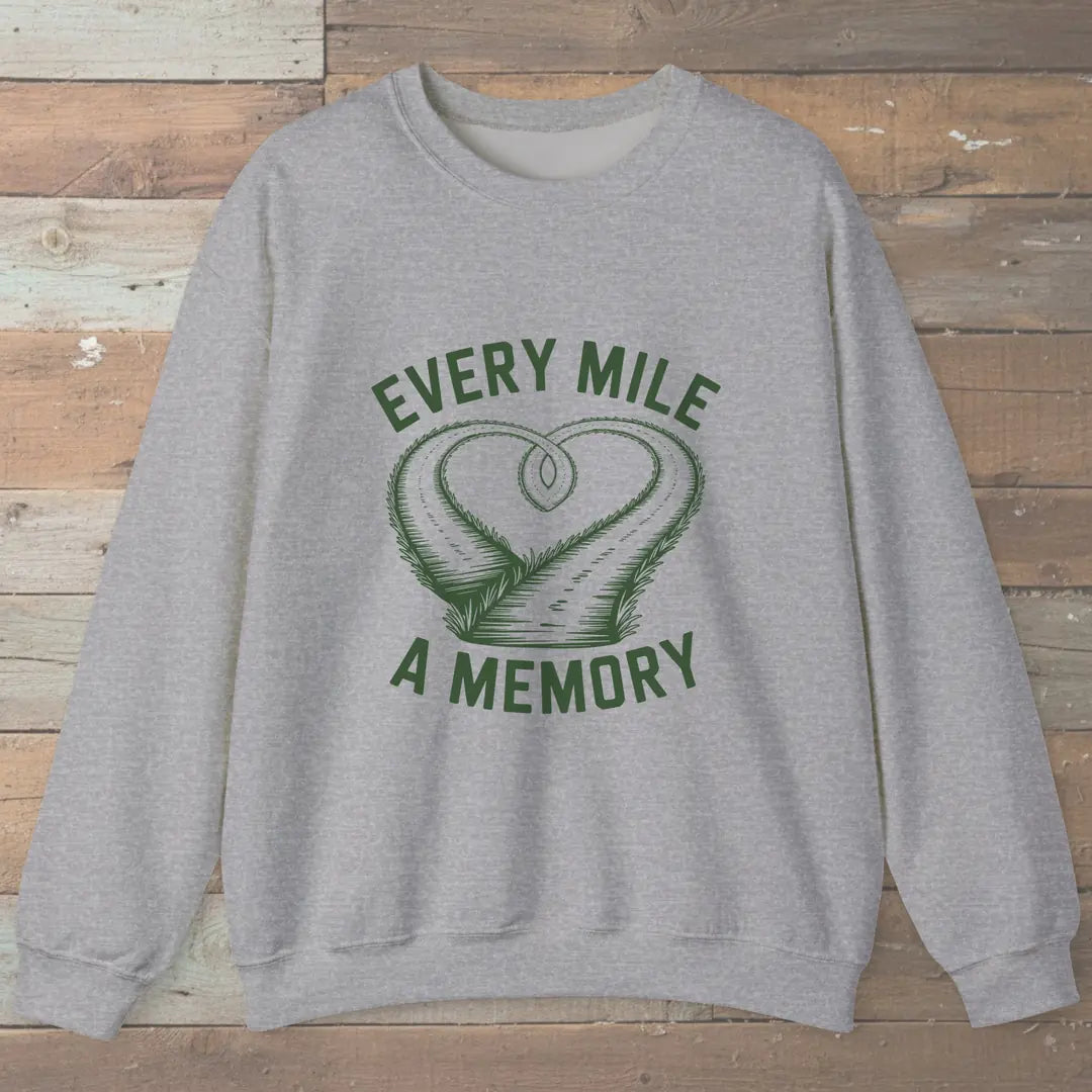 Every Mile A Memory Sweatshirt