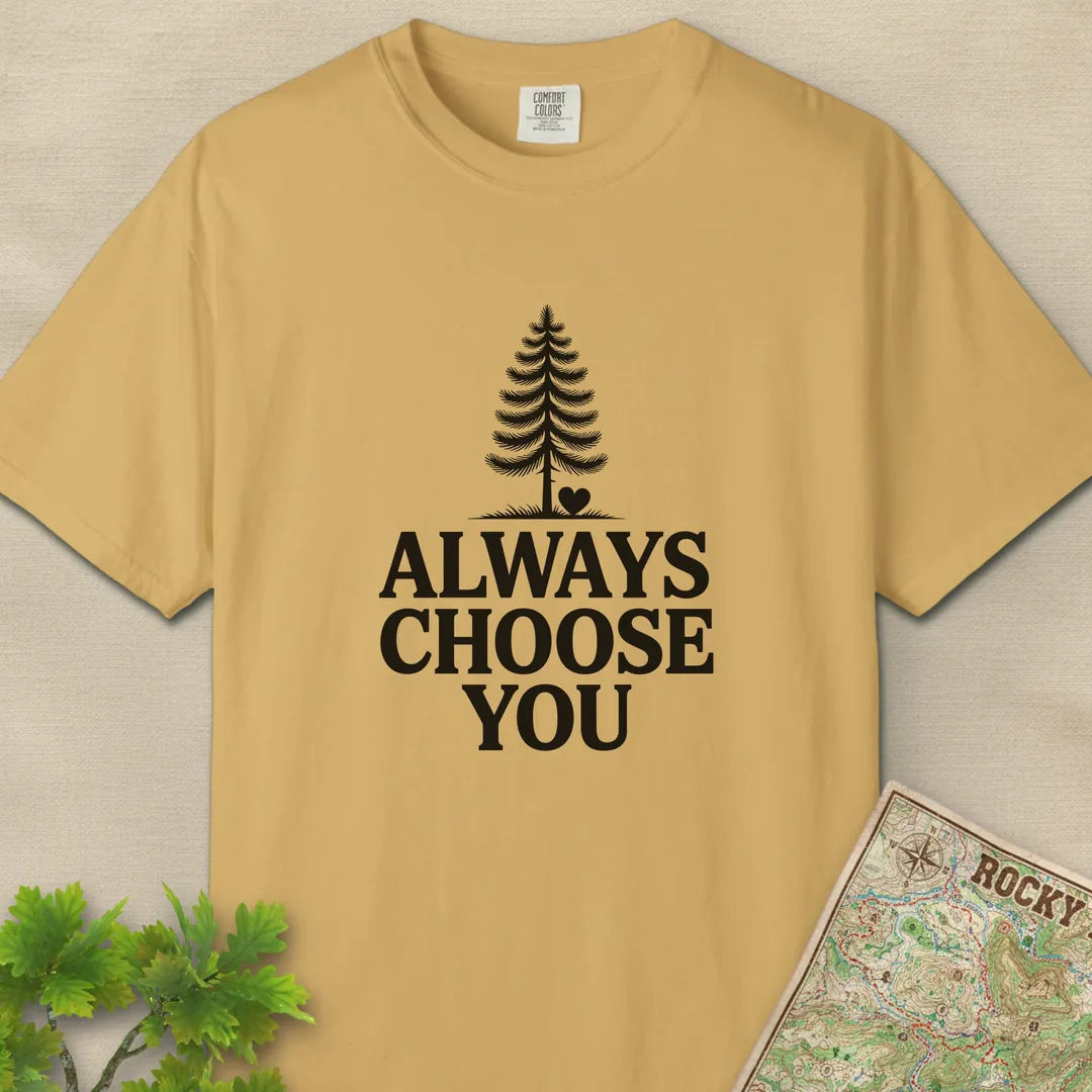 Always Choose You T-Shirt