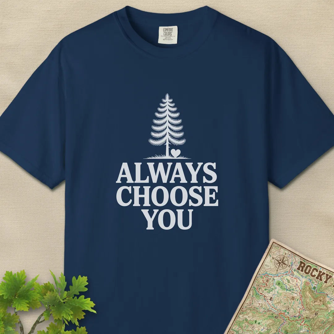 Always Choose You T-Shirt
