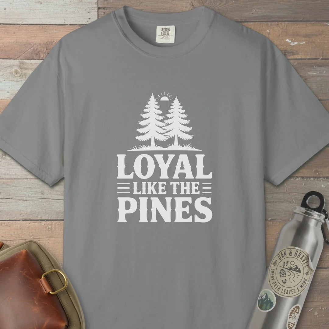 Loyal Like The Pines T-Shirt