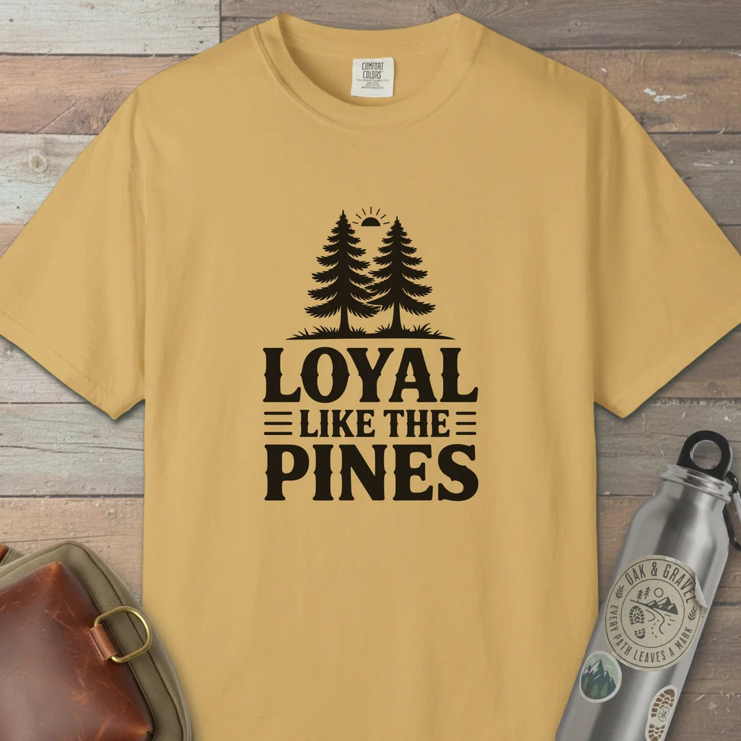 Loyal Like The Pines T-Shirt