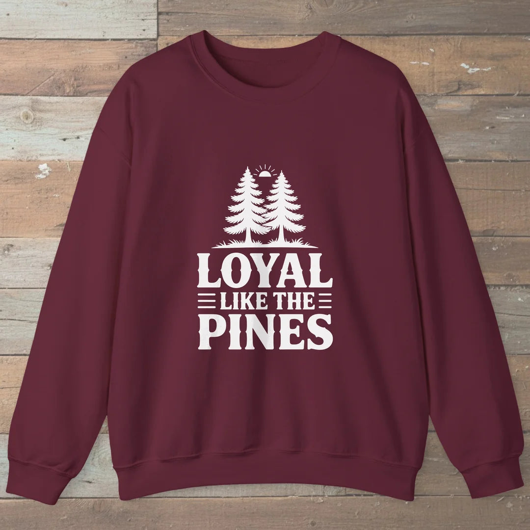 Loyal Like The Pines Sweatshirt