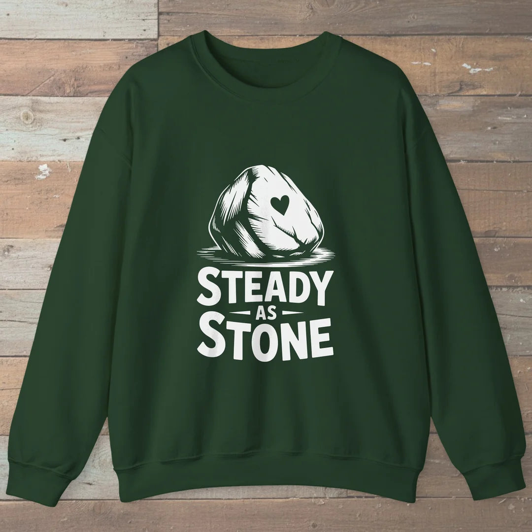 Steady As Stone Sweatshirt