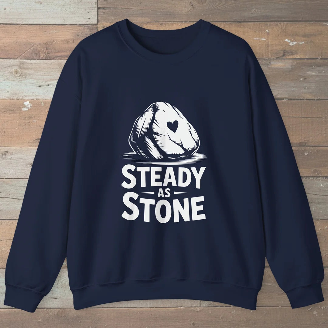 Steady As Stone Sweatshirt