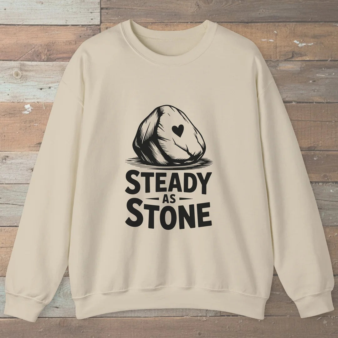 Steady As Stone Sweatshirt