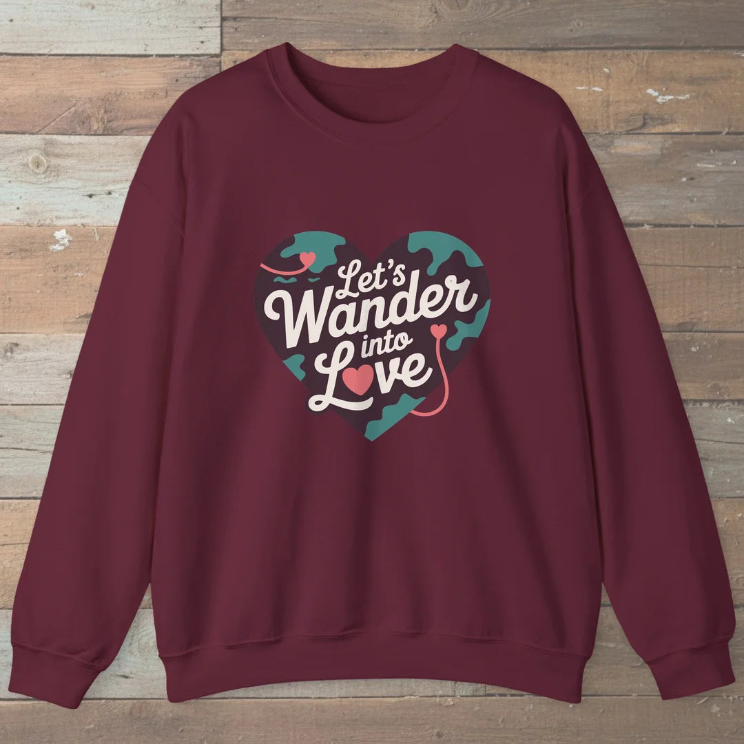 Let Us Wander Into Love Sweatshirt