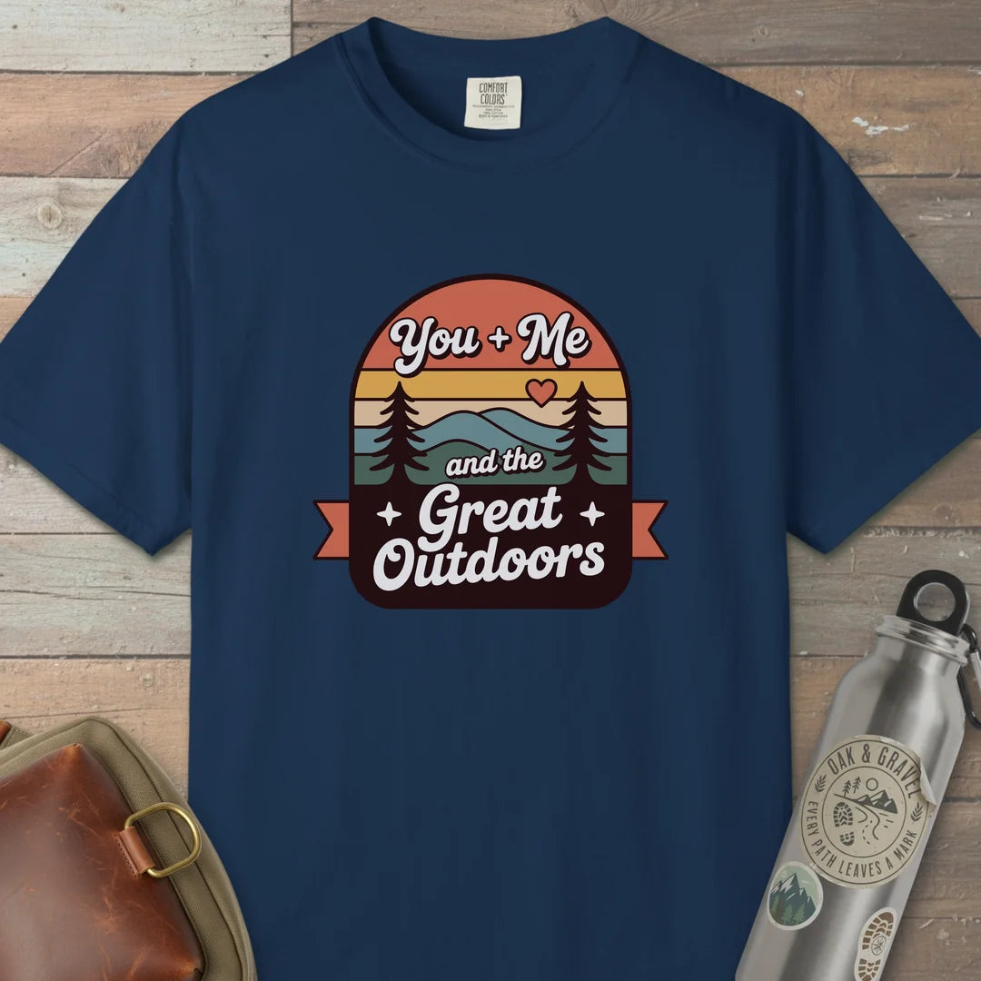 You And Me And The Great Outdoors T-Shirt