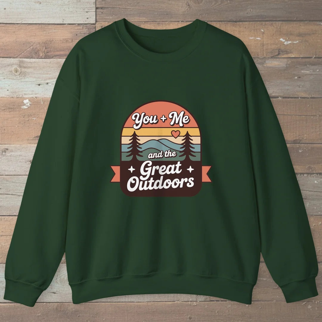 You And Me And The Great Outdoors Sweatshirt