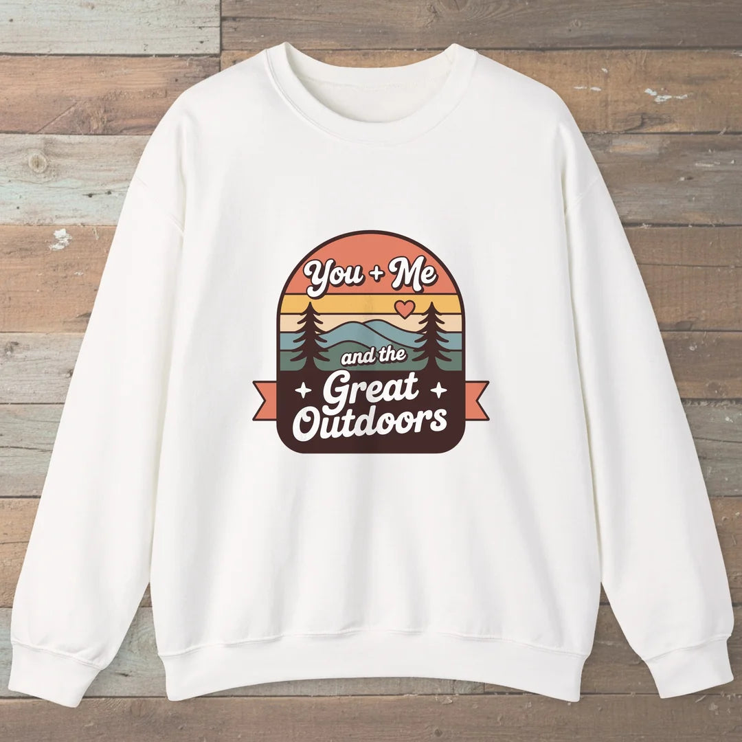 You And Me And The Great Outdoors Sweatshirt