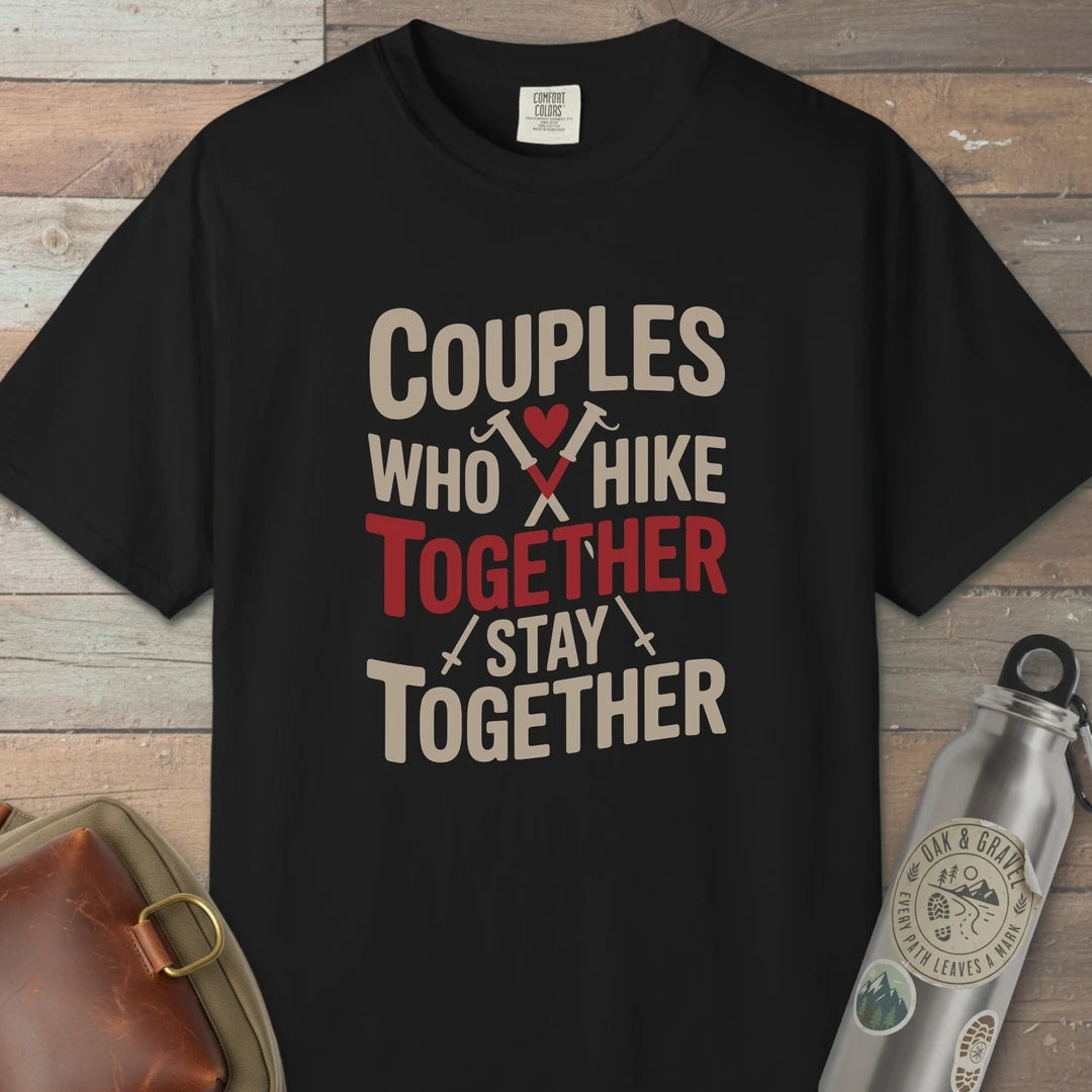 Couples Who Hike Together Stay Together T-Shirt