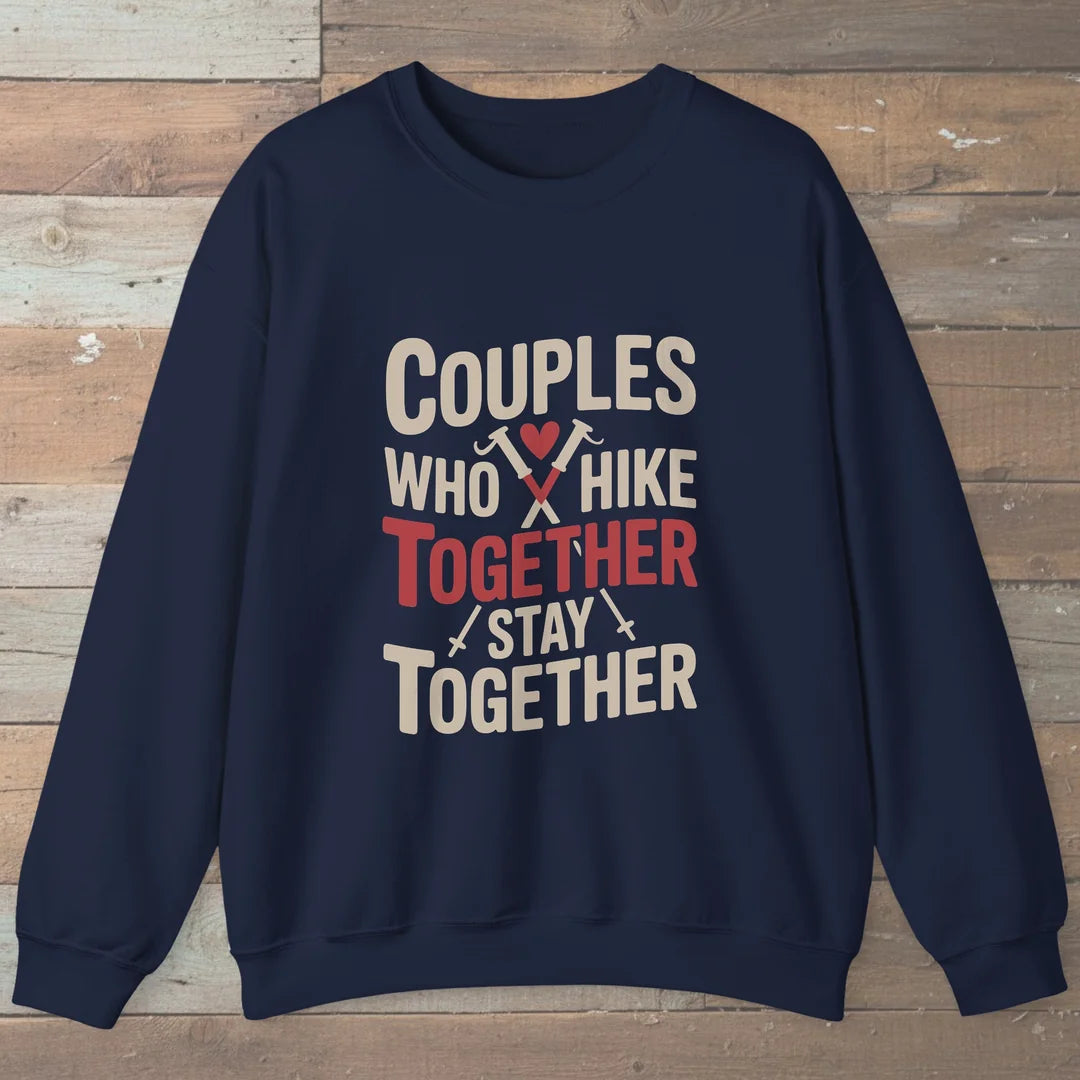 Couples Who Hike Together Stay Together Sweatshirt