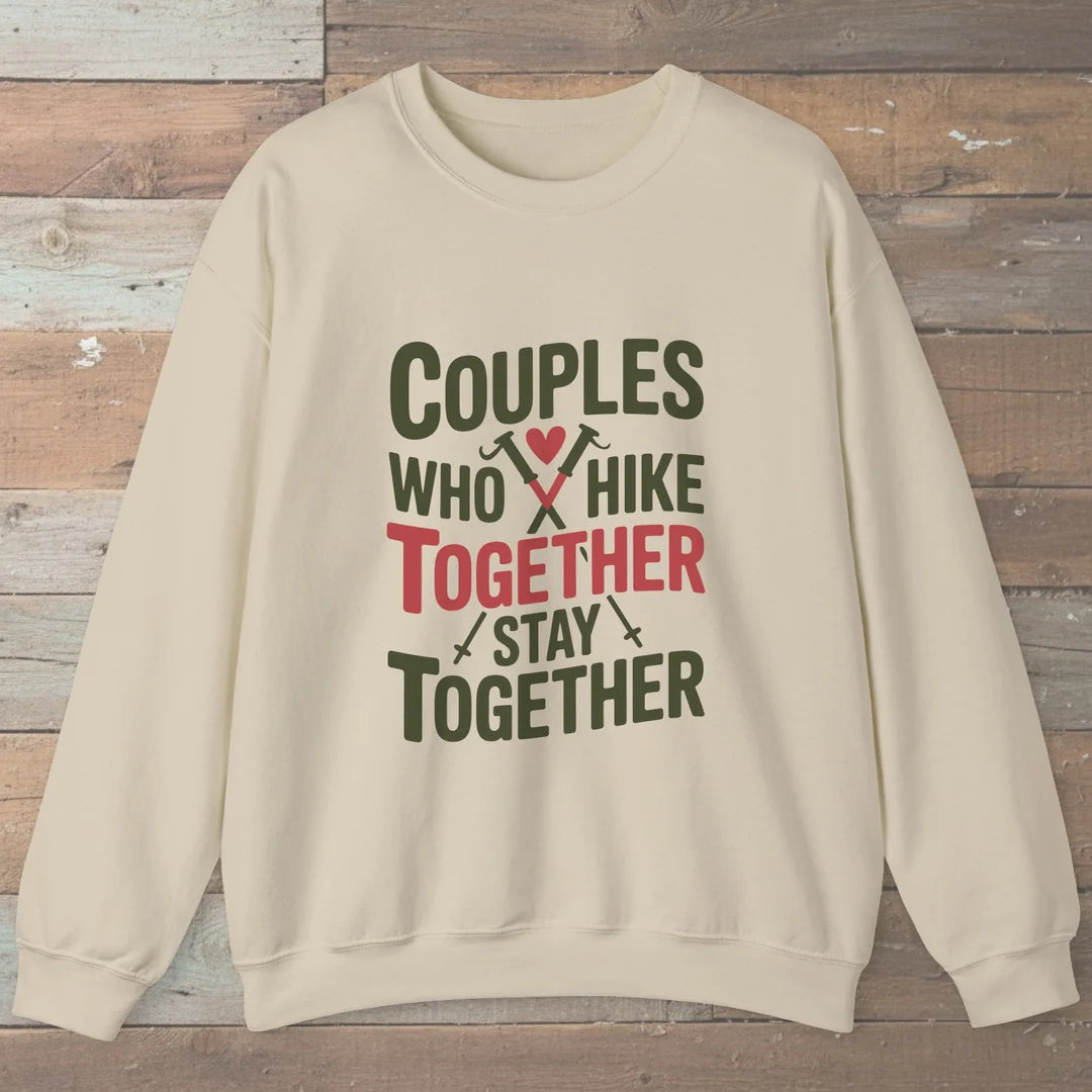 Couples Who Hike Together Stay Together Sweatshirt