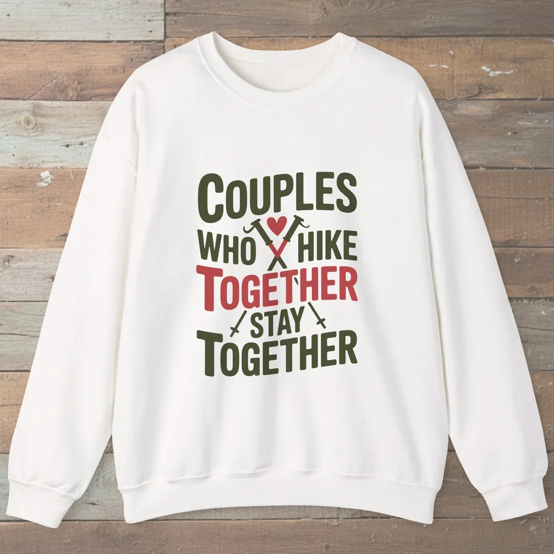 Couples Who Hike Together Stay Together Sweatshirt