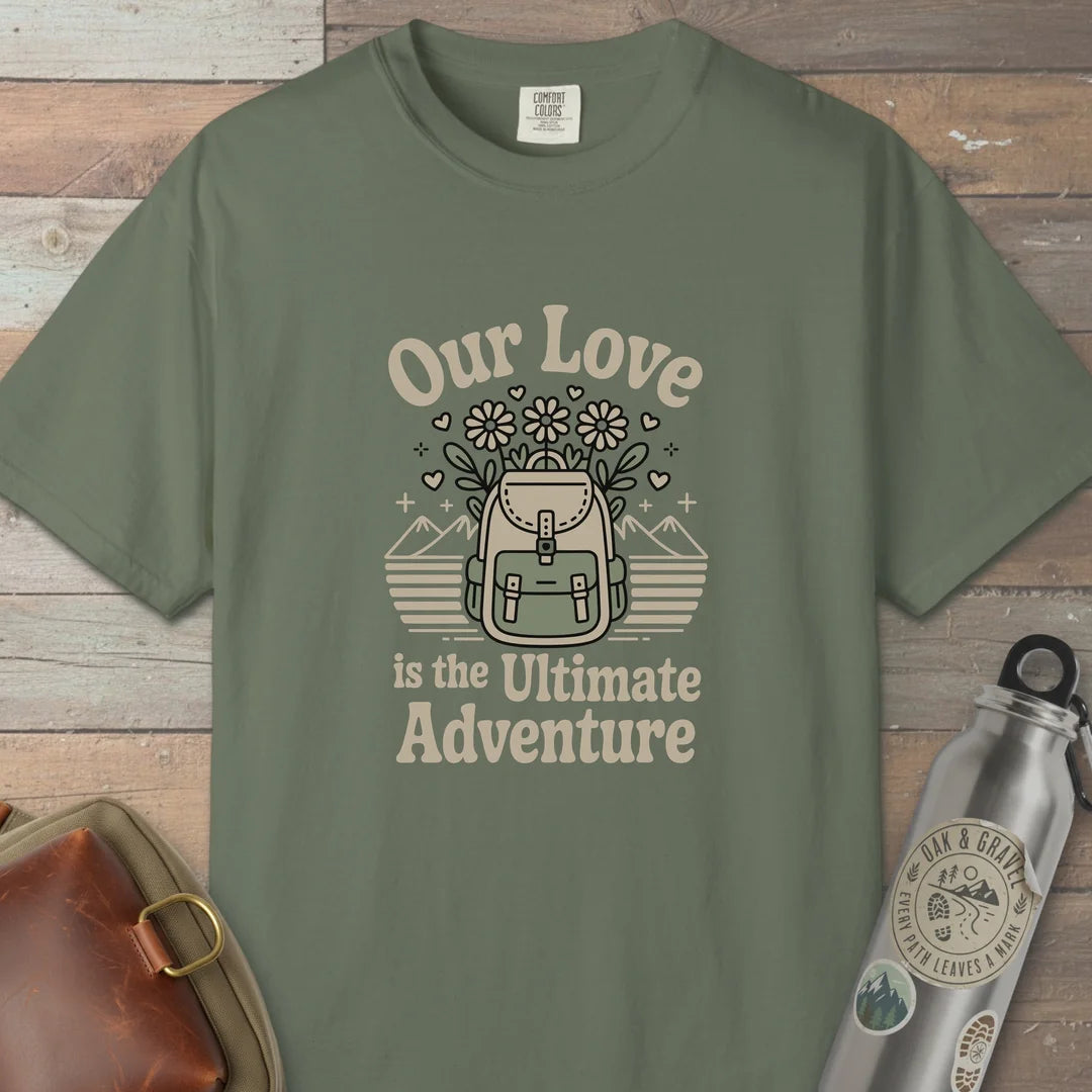 Our Love Is The Ultimate Adventure T-Shirt
