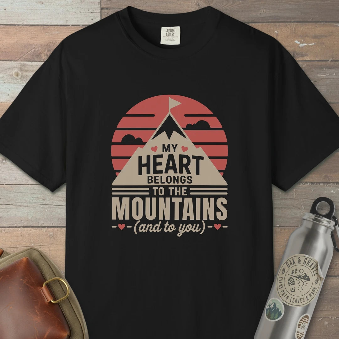 My Heart Belongs To The Mountain And To You T-Shirt