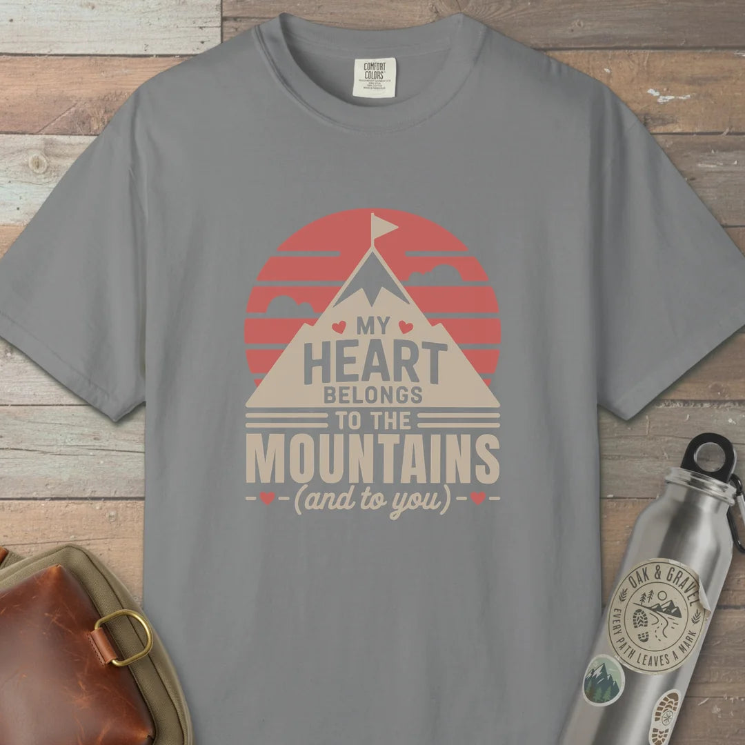 My Heart Belongs To The Mountain And To You T-Shirt