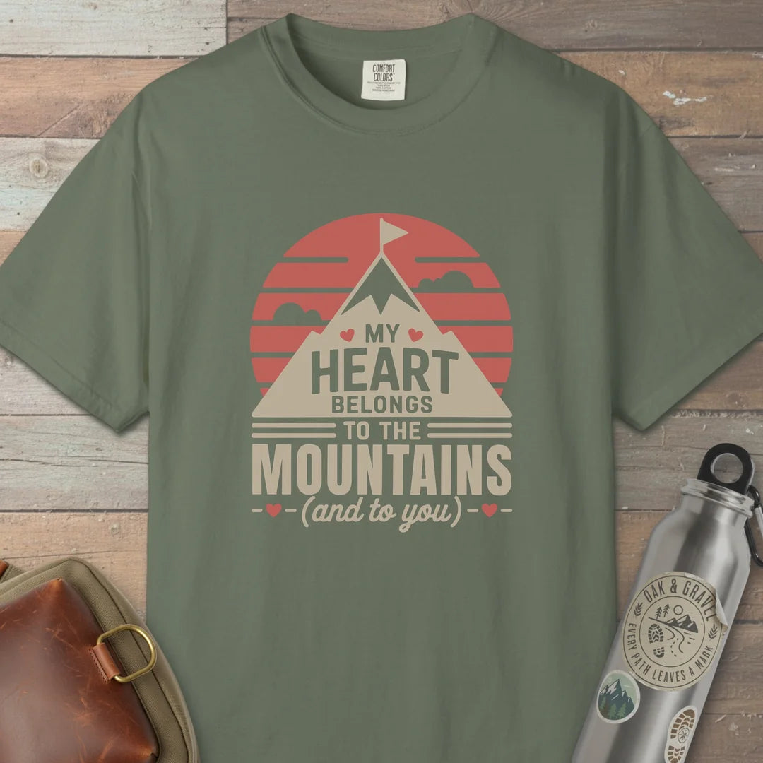 My Heart Belongs To The Mountain And To You T-Shirt