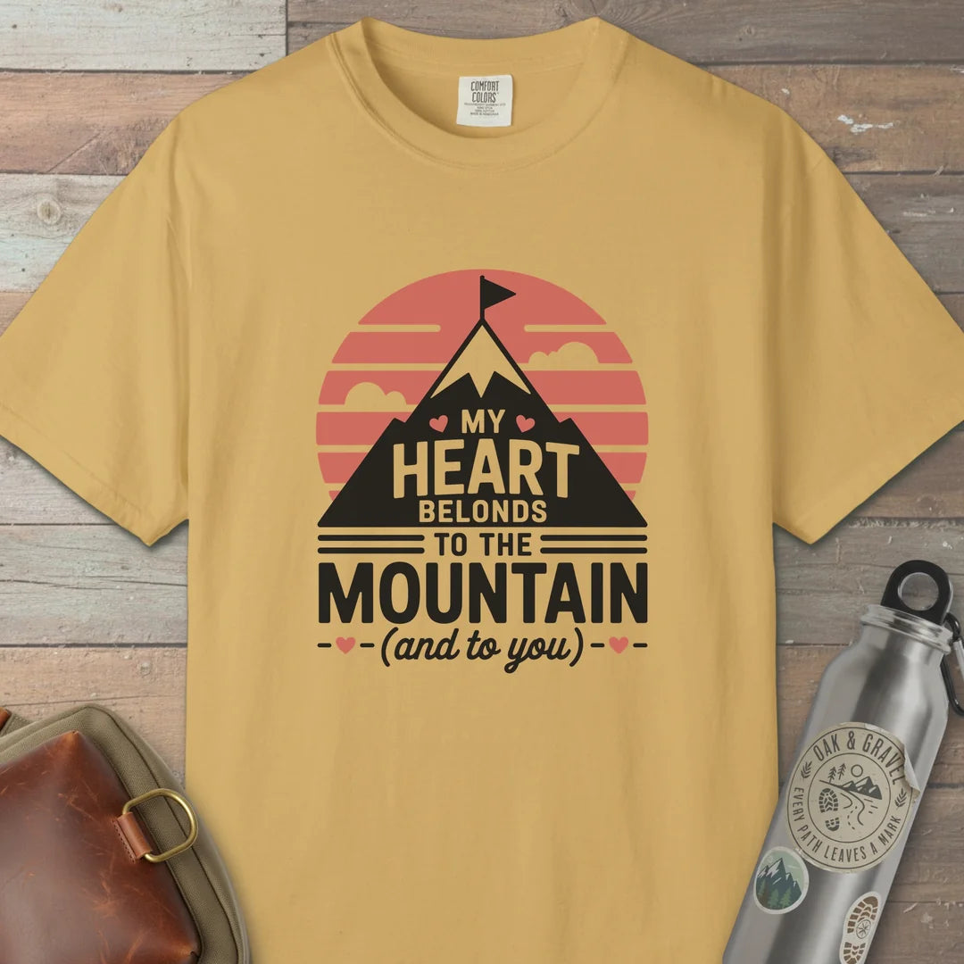 My Heart Belongs To The Mountain And To You T-Shirt