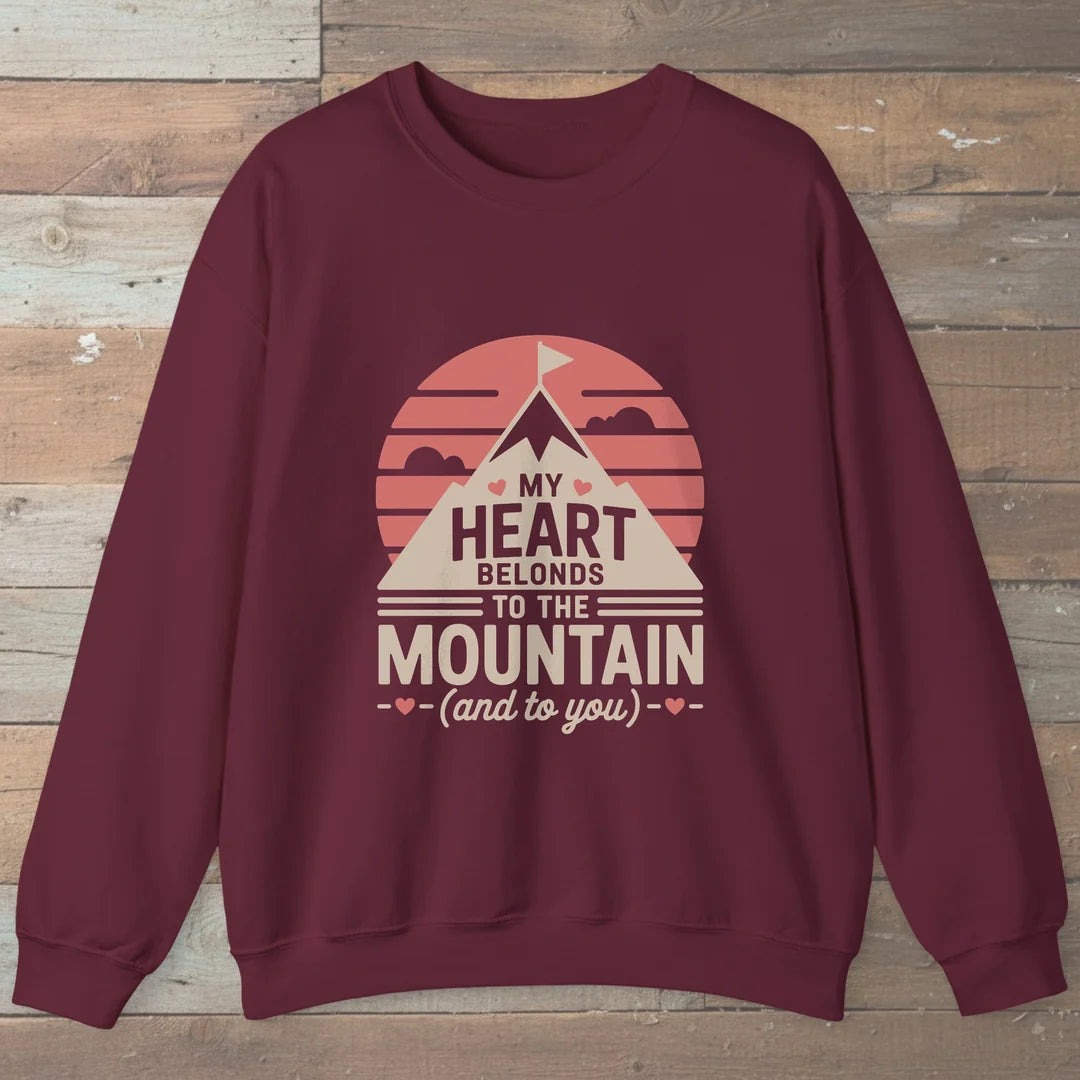 My Heart Belongs To The Mountain And To You Sweatshirt