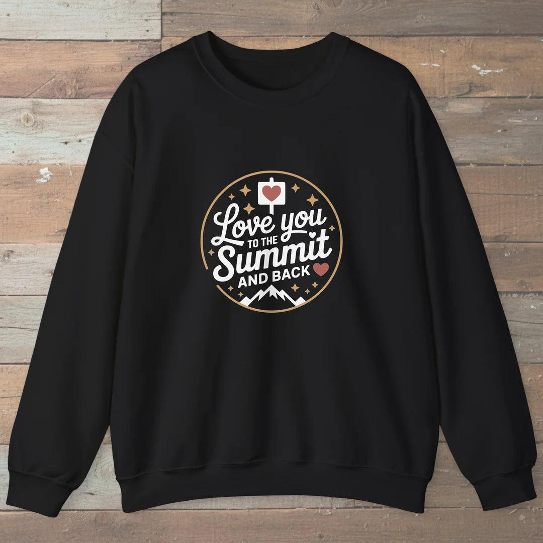 Love You To The Summit And Back Sweatshirt
