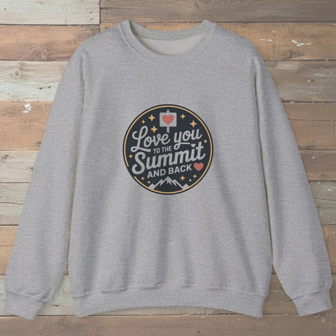 Love You To The Summit And Back Sweatshirt