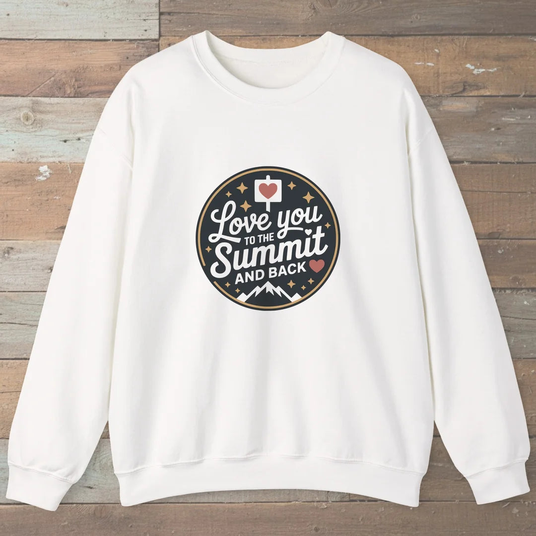 Love You To The Summit And Back Sweatshirt