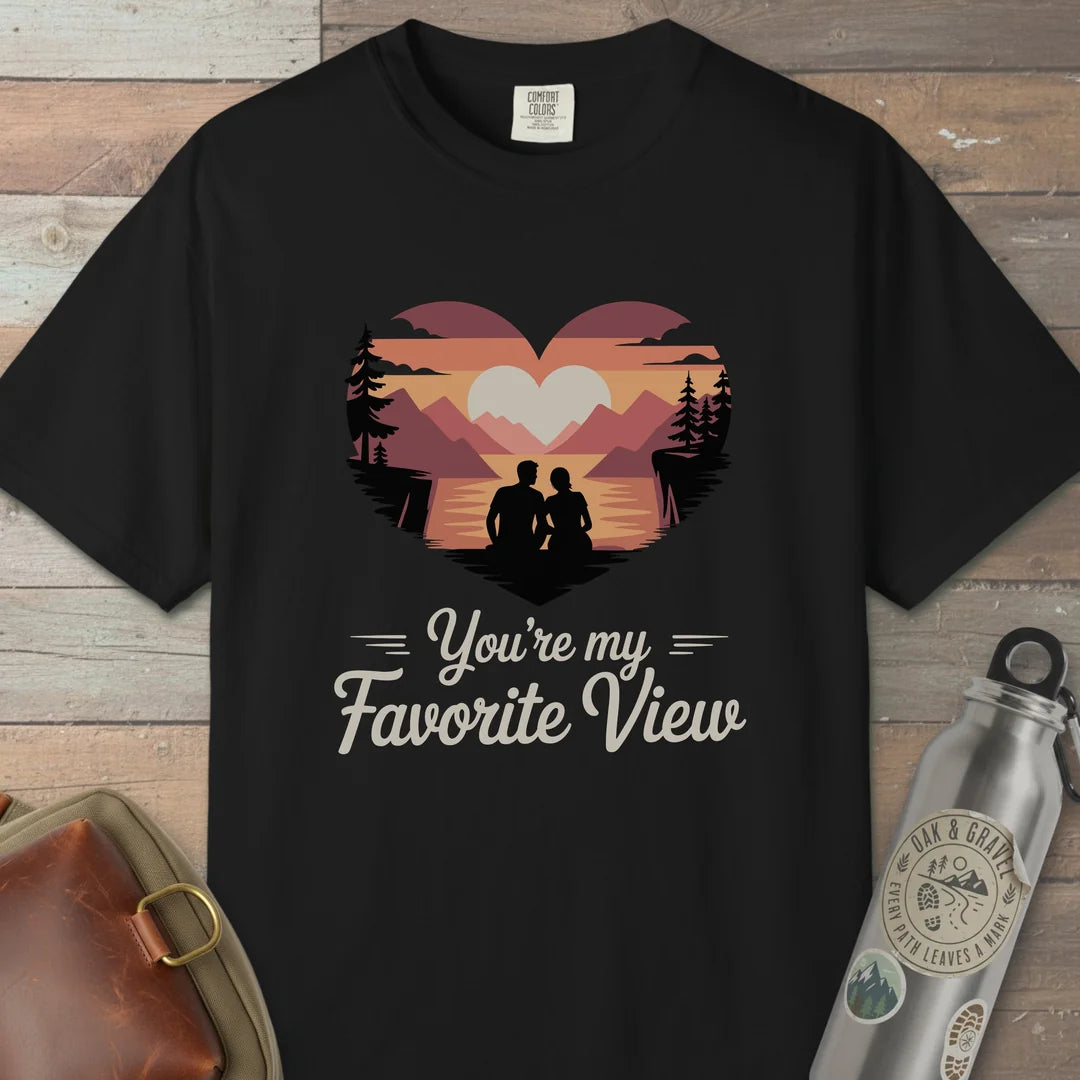 You Are My Favorite View T-Shirt