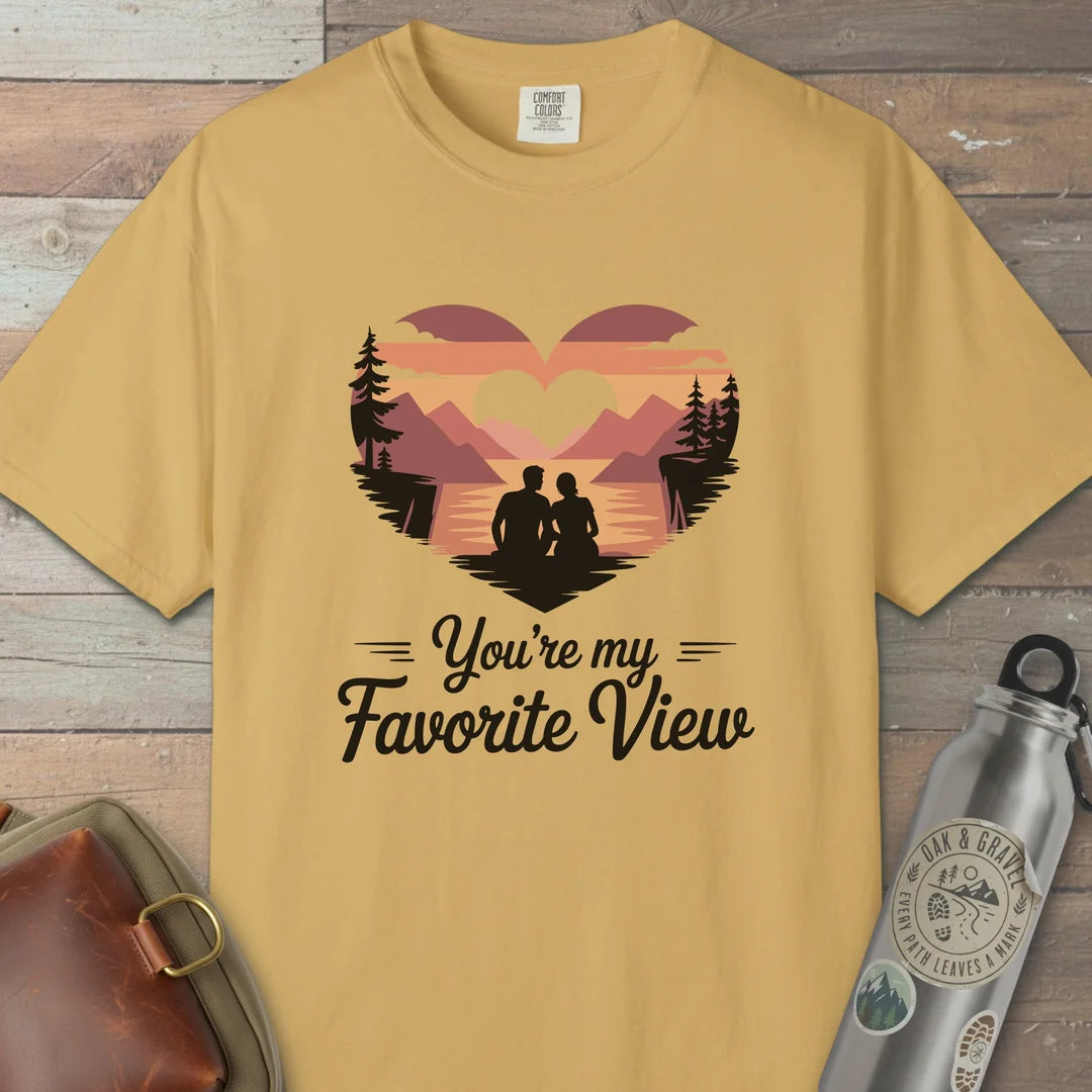 You Are My Favorite View T-Shirt