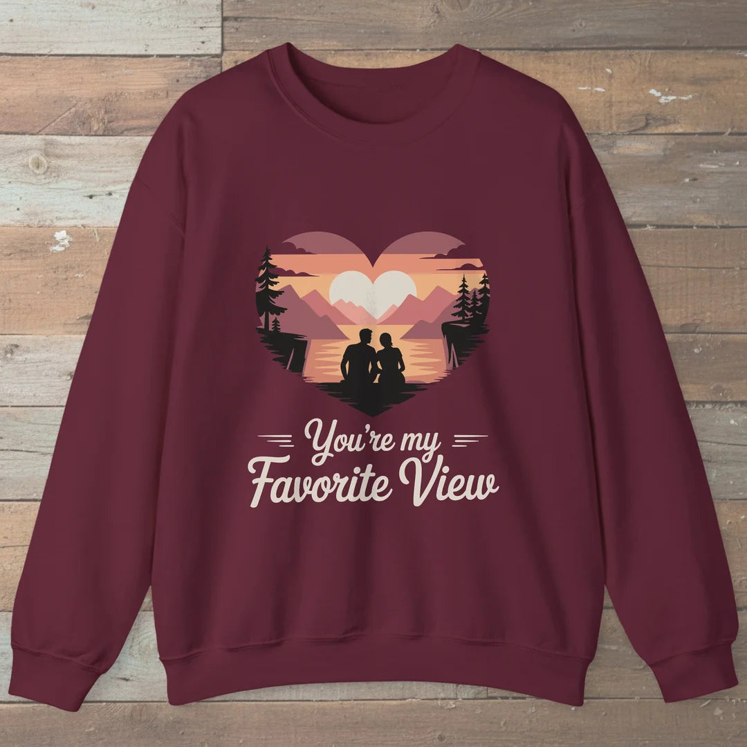 You Are My Favorite View Sweatshirt
