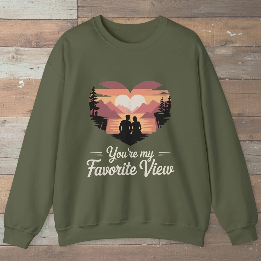 You Are My Favorite View Sweatshirt