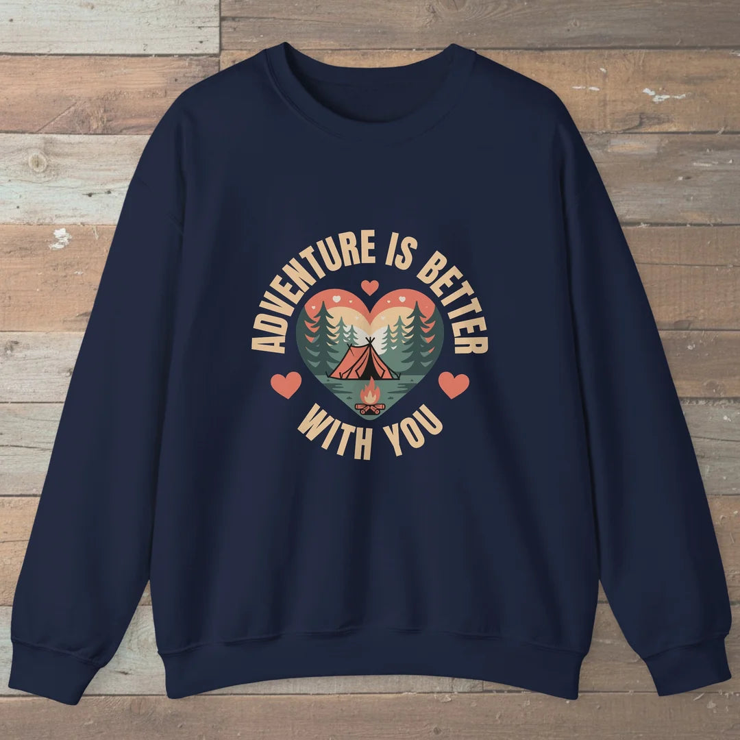 Adventure Is Better With You Camping Sweatshirt