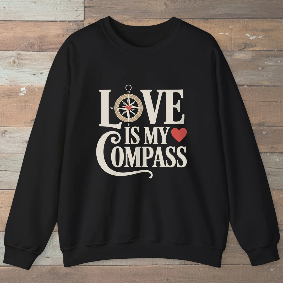 Love Is My Compass Sweatshirt