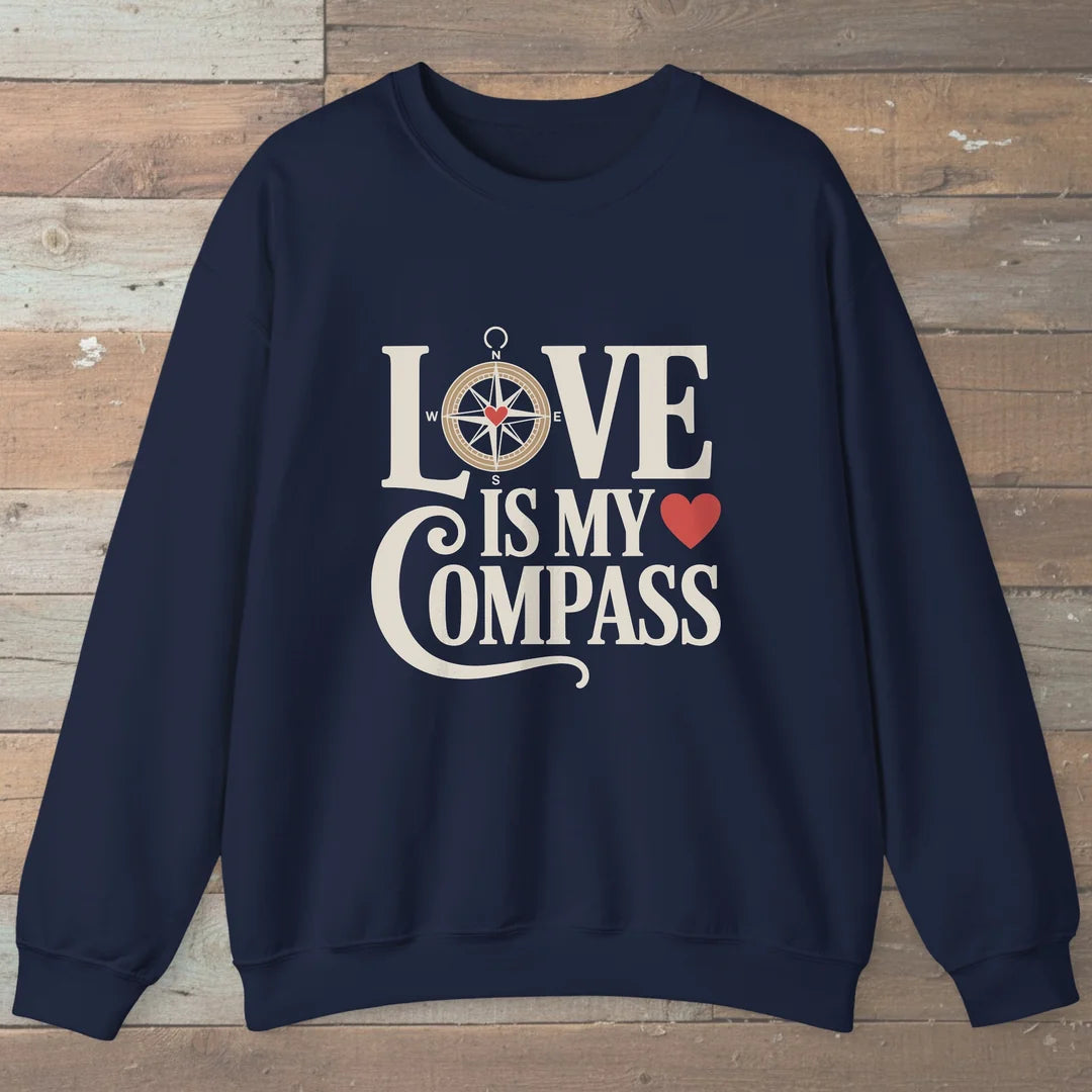 Love Is My Compass Sweatshirt