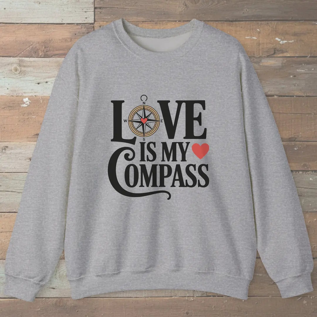 Love Is My Compass Sweatshirt