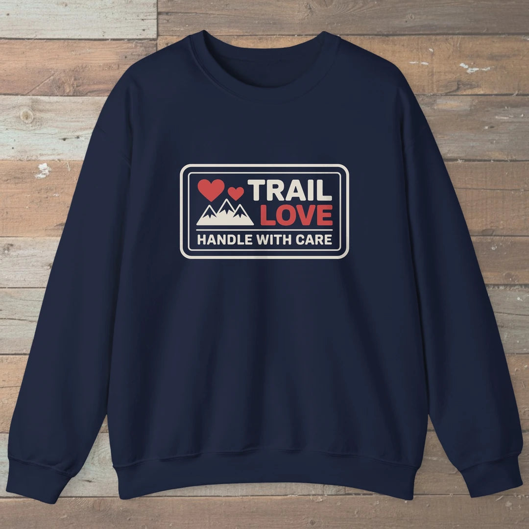 Trail Love Handle With Care Sweatshirt