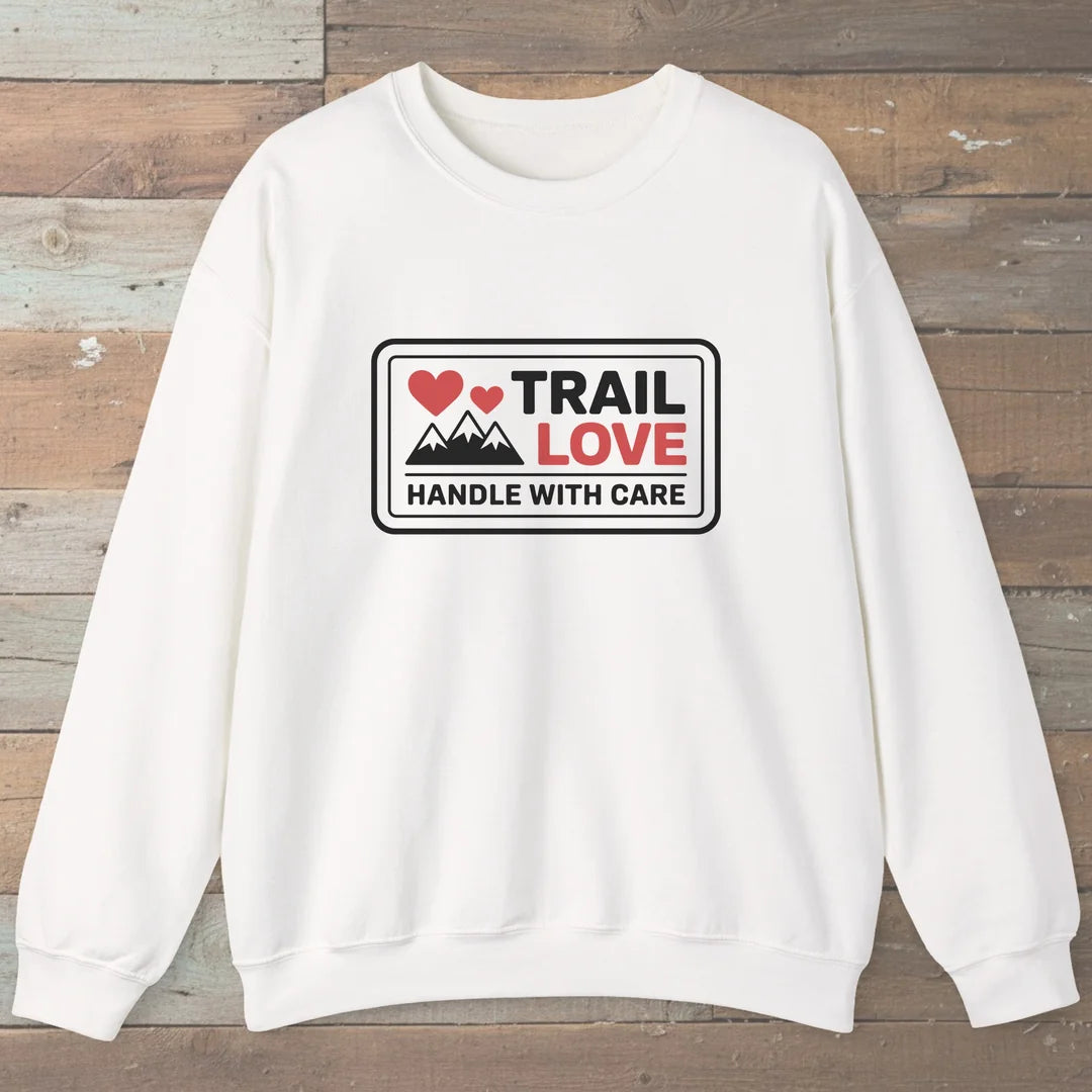 Trail Love Handle With Care Sweatshirt