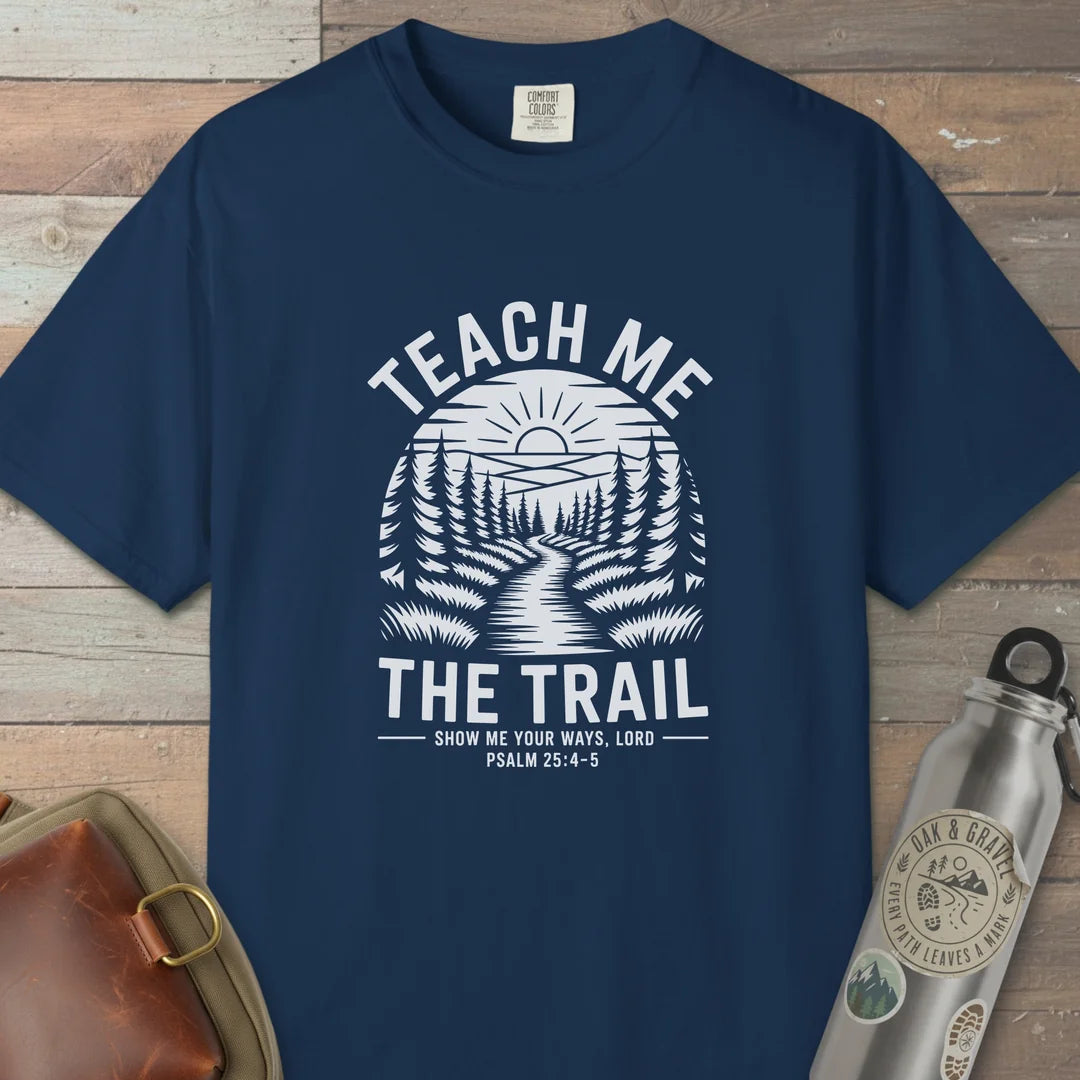 Teach Me The Trail T-Shirt