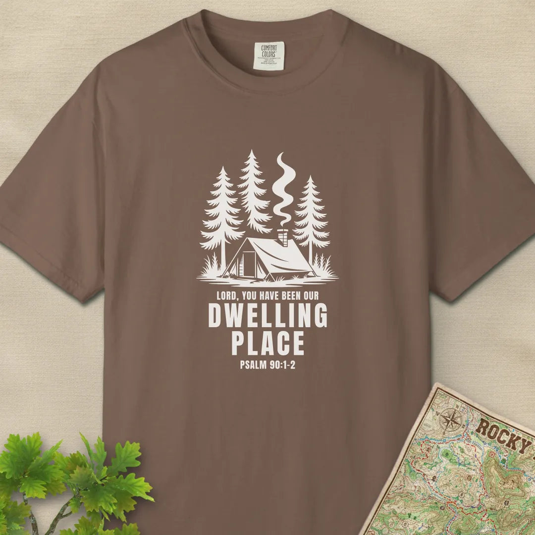 Lord You Have Been Our Dwelling Place T-Shirt
