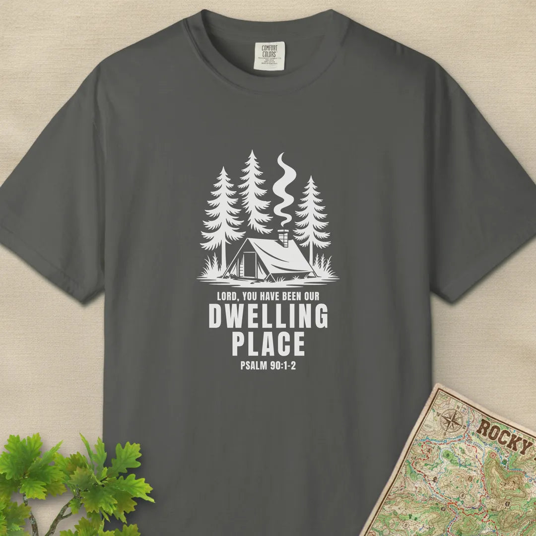 Lord You Have Been Our Dwelling Place T-Shirt