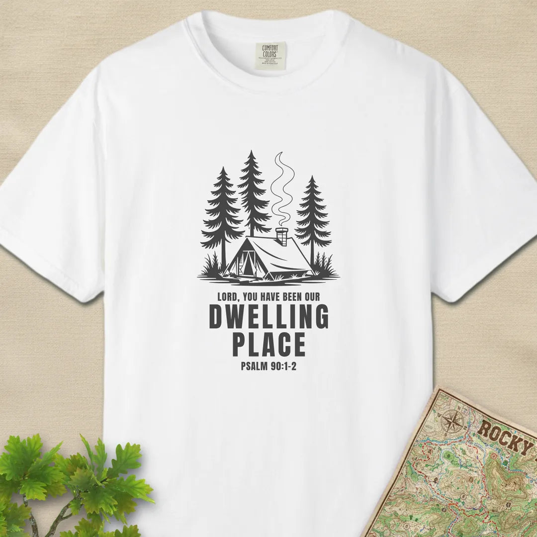 Lord You Have Been Our Dwelling Place T-Shirt