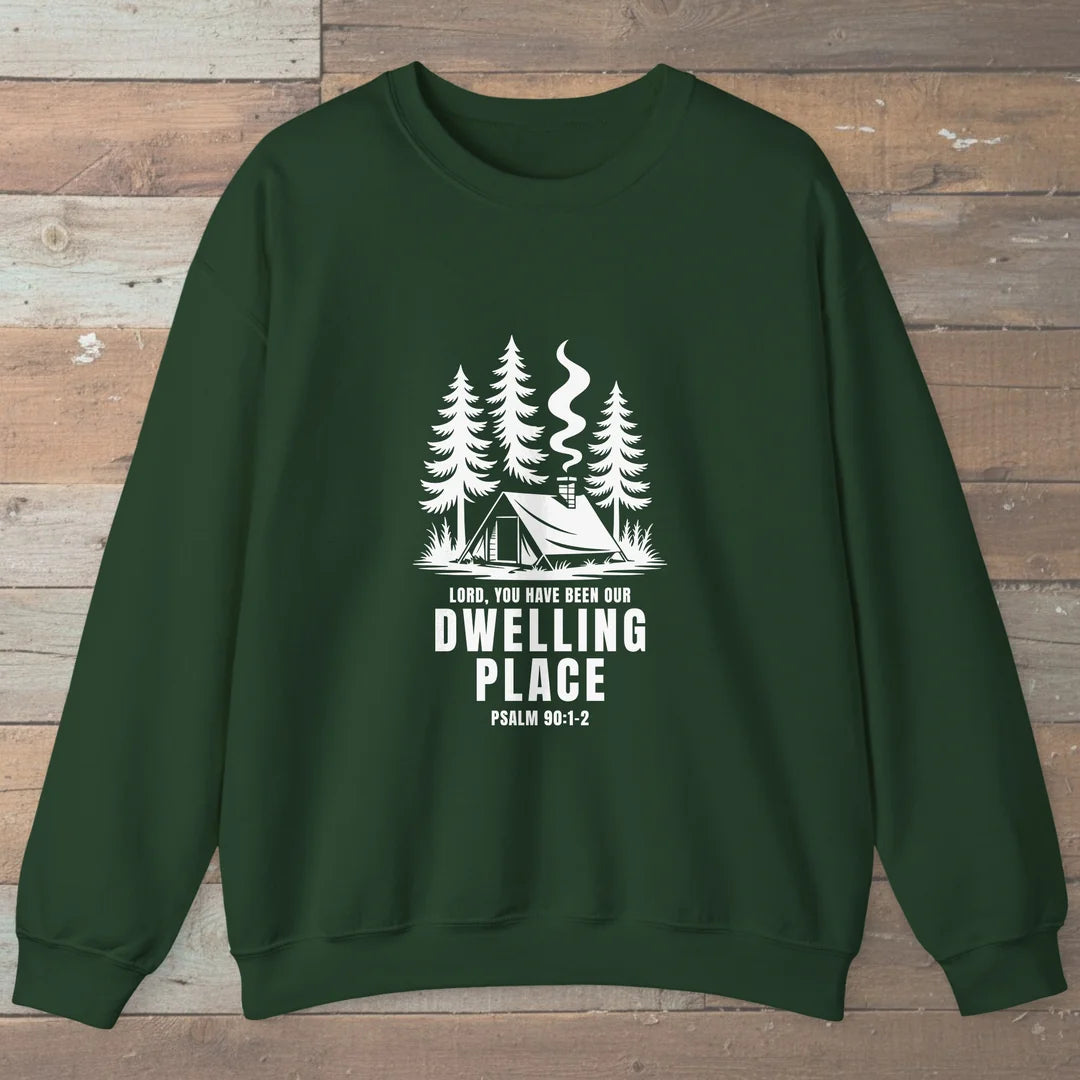 Lord You Have Been Our Dwelling Place Sweatshirt