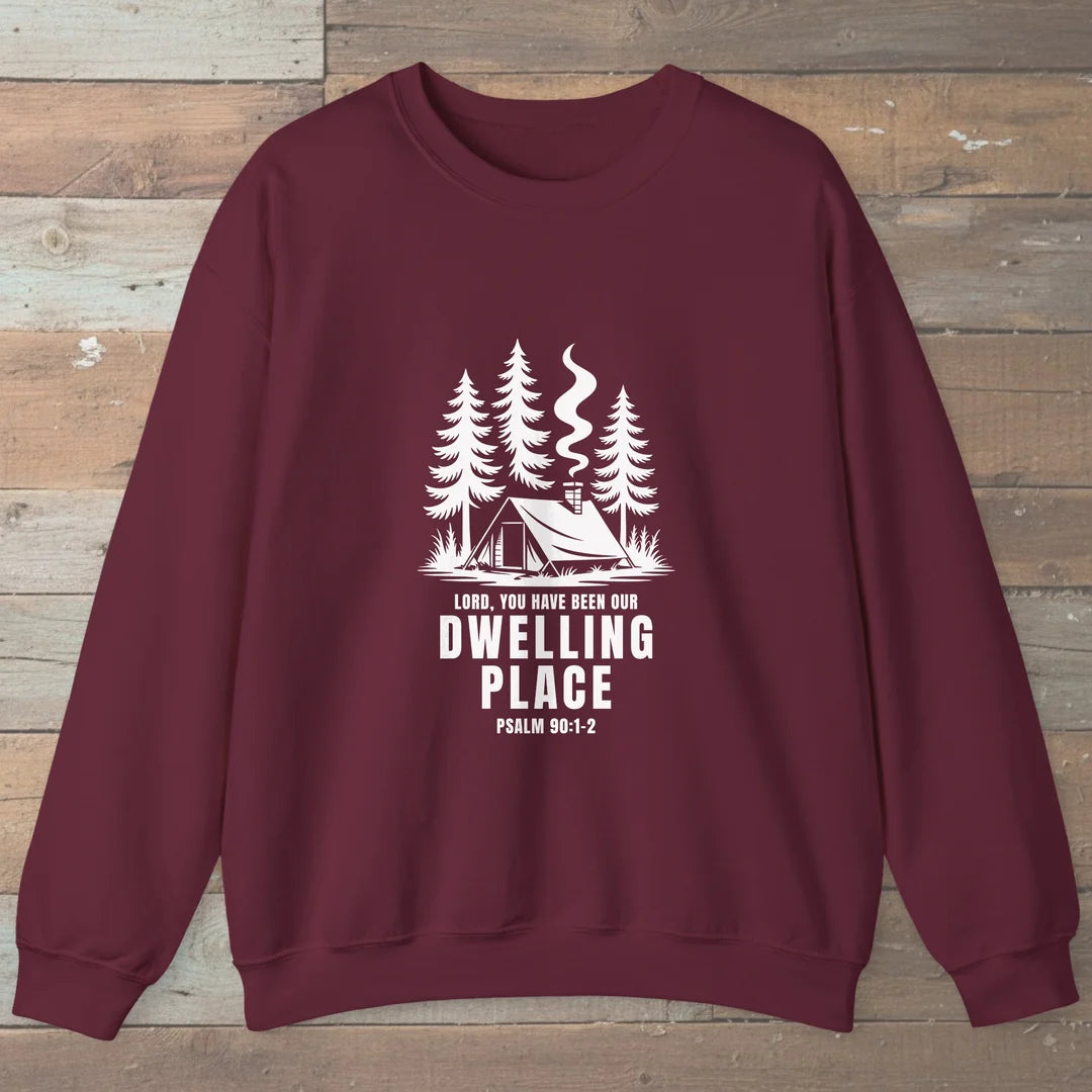 Lord You Have Been Our Dwelling Place Sweatshirt