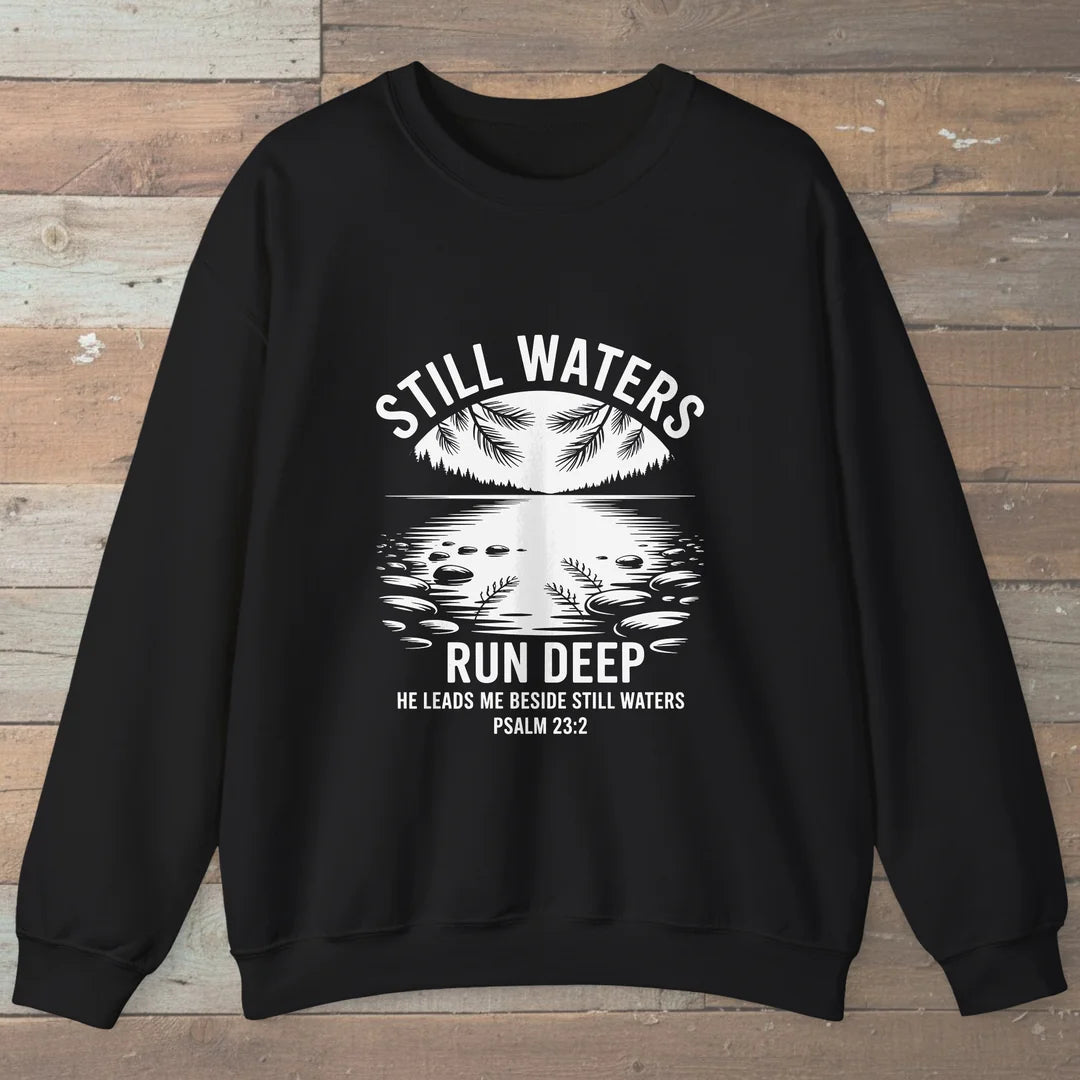 Still Waters Run Deep Sweatshirt