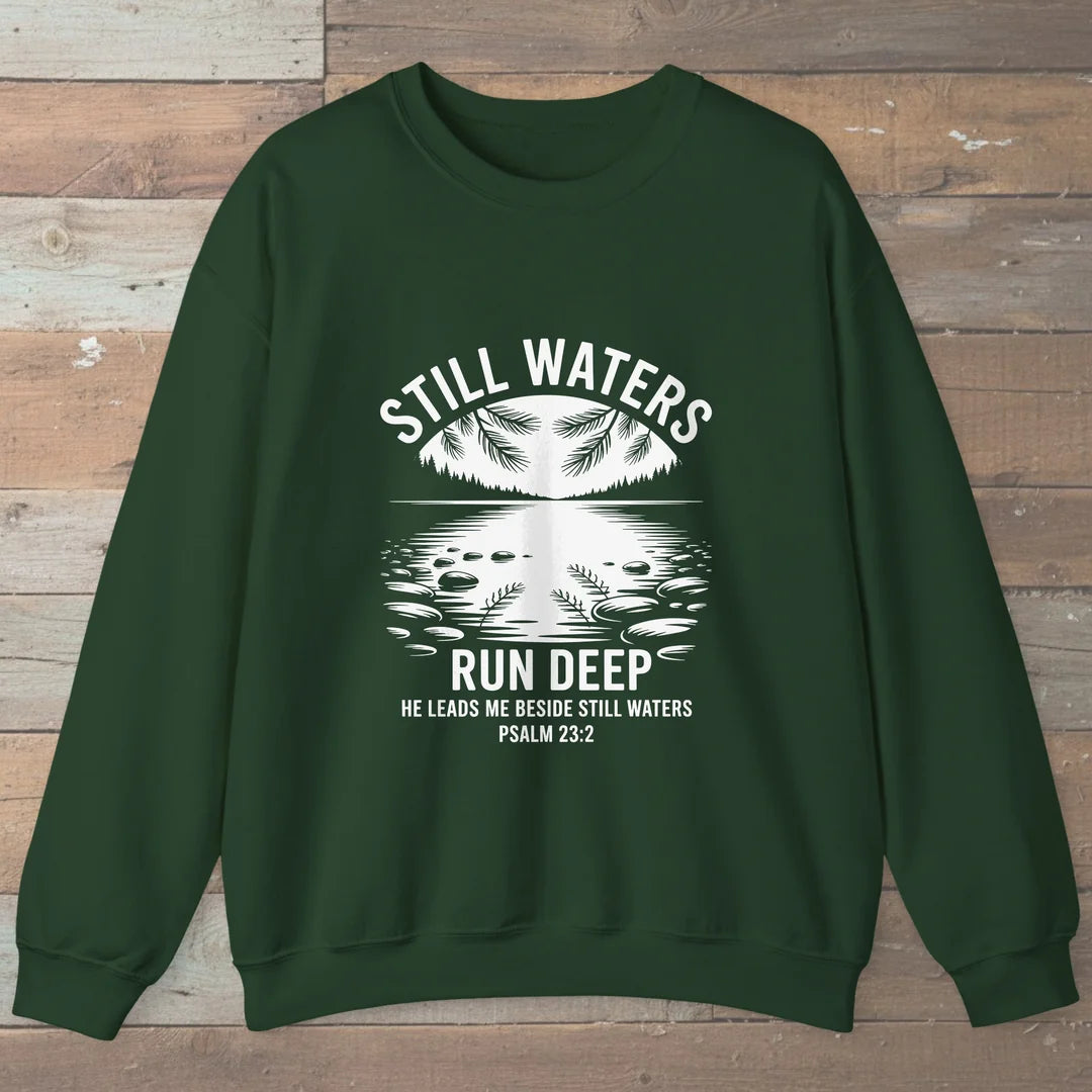 Still Waters Run Deep Sweatshirt