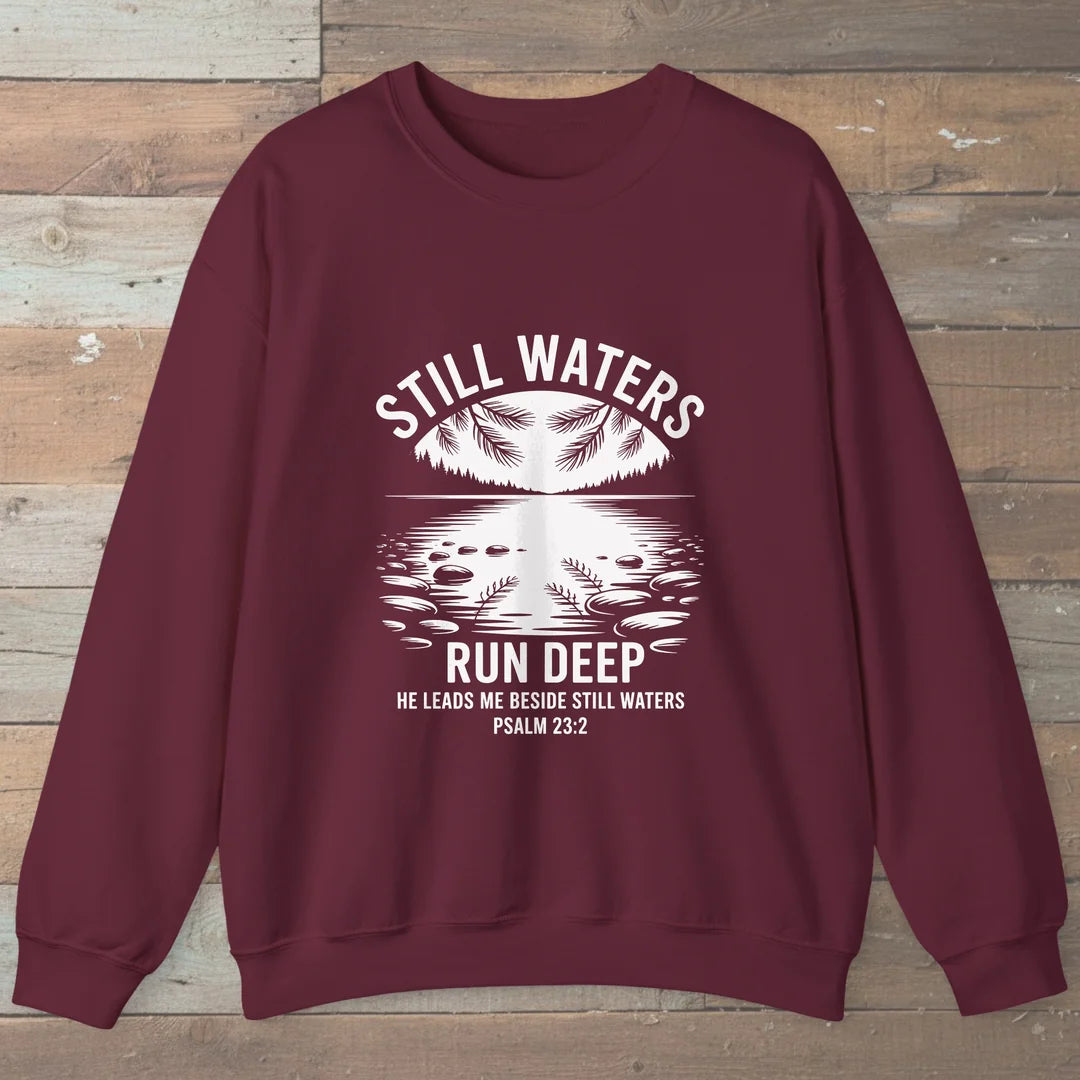 Still Waters Run Deep Sweatshirt