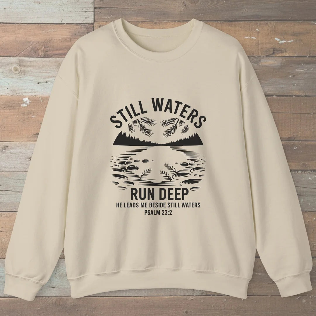 Still Waters Run Deep Sweatshirt