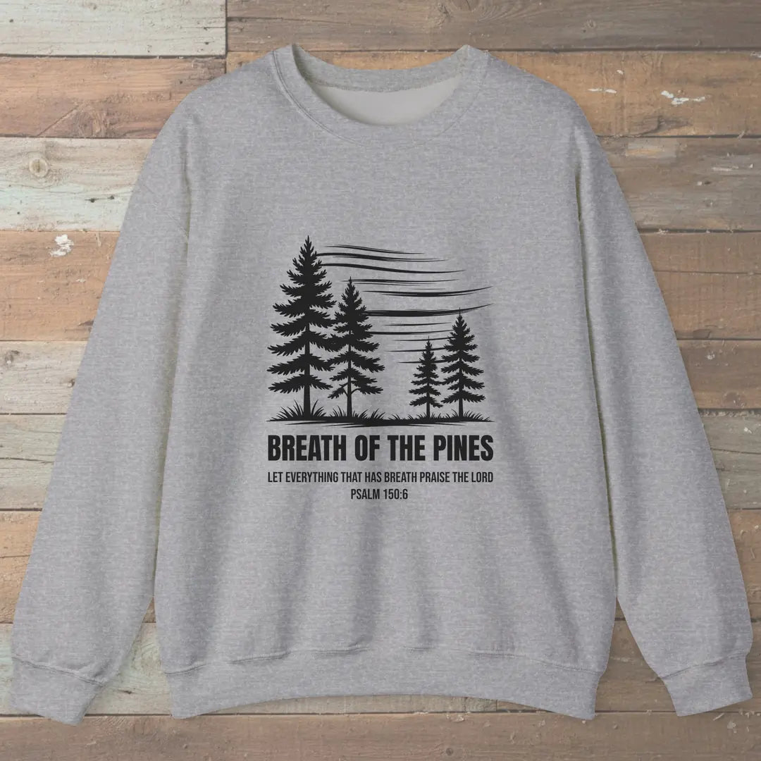 Breath Of The Pines Trail Praise Sweatshirt